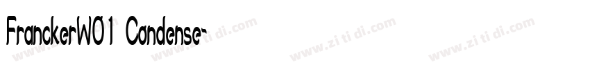 FranckerW01 Condense字体转换 FranckerW01 Condense字体转换